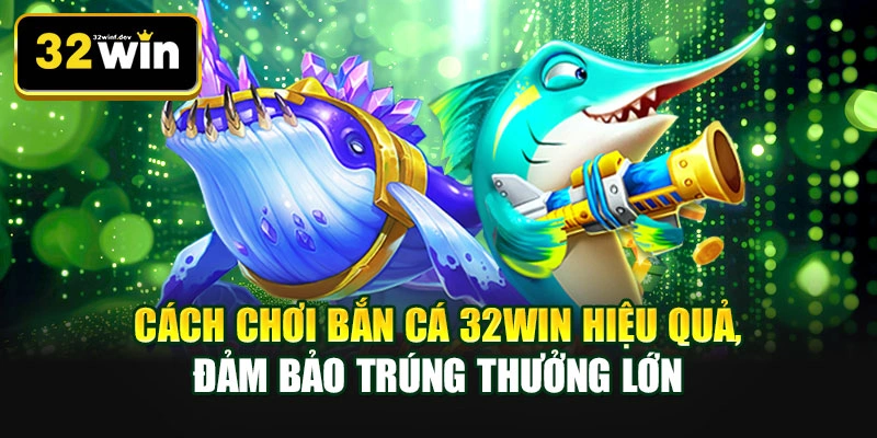Cách chơi bắn cá