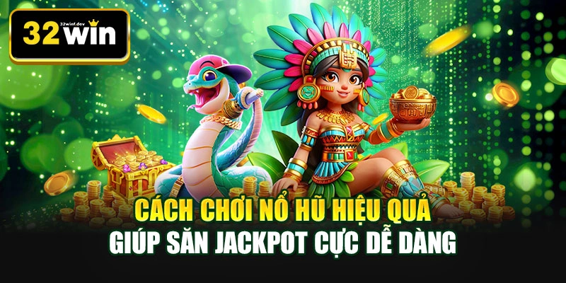 Cách chơi nổ hũ