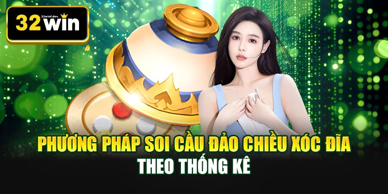 Phương pháp soi cầu đảo chiều xóc đĩa theo thống kê