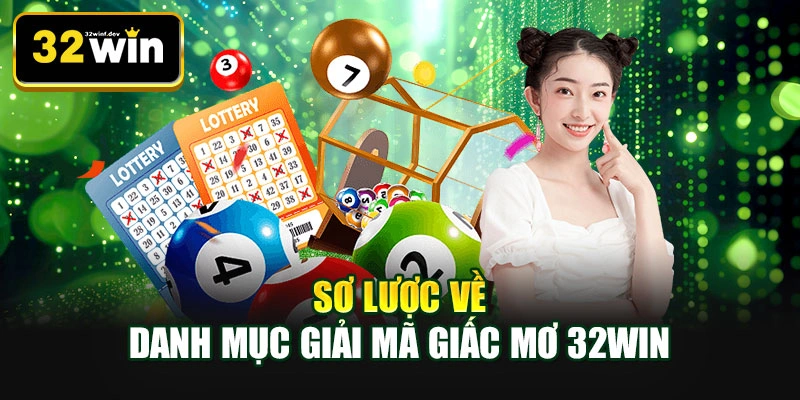 Sơ lược về danh mục giải mã giấc mơ 32WIN