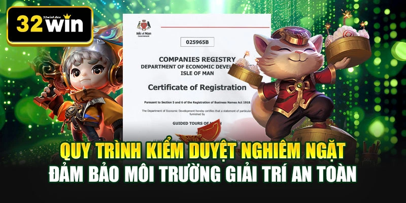Quy trình kiểm duyệt nghiêm ngặt đảm bảo môi trường giải trí an toàn