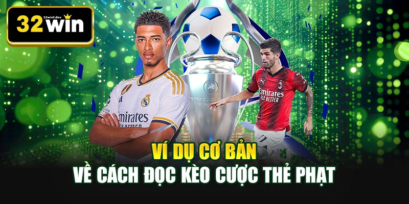 Ví dụ cơ bản về cách đọc kèo cược thẻ phạt