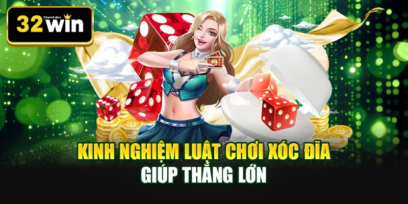 Kinh nghiệm luật chơi xóc đĩa giúp thắng lớn