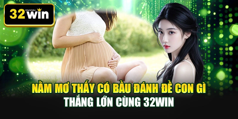 Nằm mơ thấy có bầu