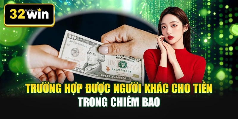 Trường hợp được người khác cho tiền trong chiêm bao