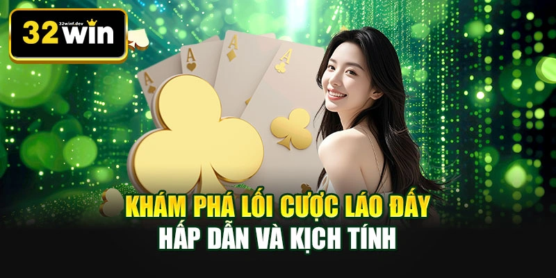 Khám phá lối cược láo đấy hấp dẫn và kịch tính