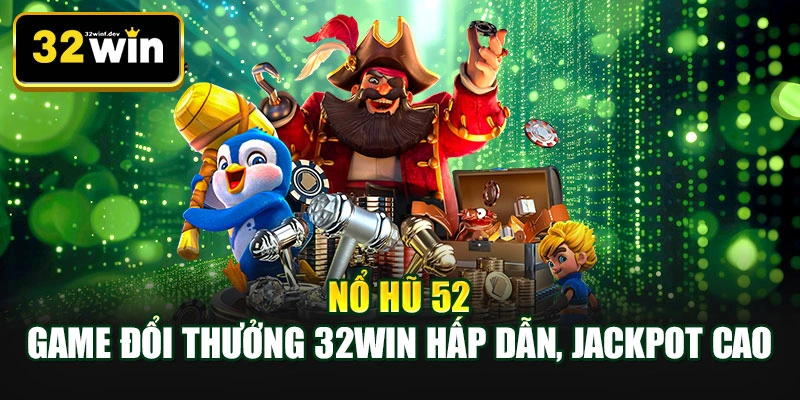 Nổ hũ 52
