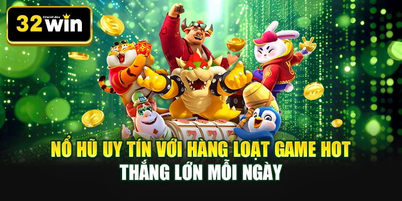 Nổ hũ uy tín