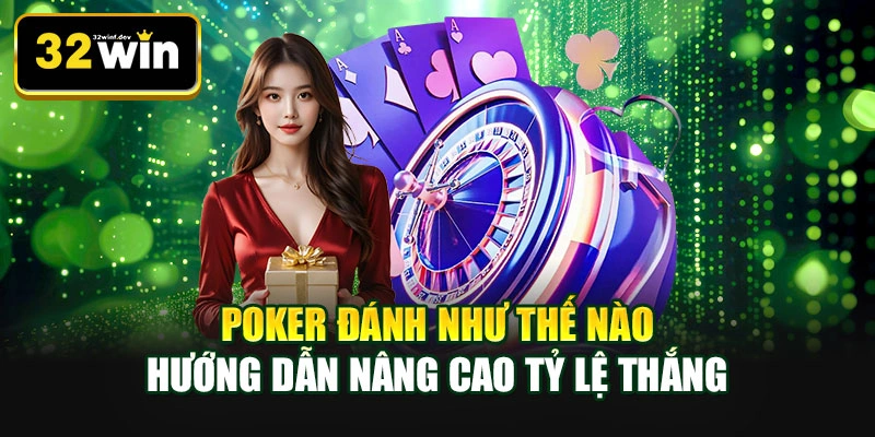 Poker đánh như thế nào
